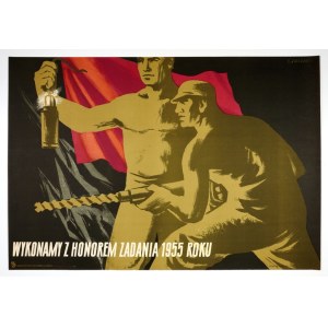 Tadeusz JODŁOWSKI - We will carry out the tasks of 1955 with honor. 1955.