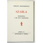 Czesław JARNUSZKIEWICZ - The Eastern Saber and Its National Varieties. London 1973. R. Wernik Antiquarian Bookshop. 4, p. 102, [1]...