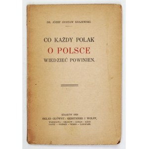 KRAJEWSKI, Józef Gustaw—What Every Pole Should Know About Poland. Kraków, 1926. Published by Głos Narodu. 16d, p....