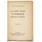 KRAJEWSKI, Józef Gustaw—What Every Pole Should Know About Poland. Kraków, 1926. Published by Głos Narodu. 16d, p....