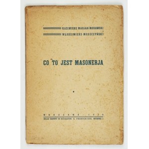 Kazimierz Marjan MORAWSKI, Włodzimierz MOSZCZYŃSKI - What Is Freemasonry? Warsaw, 1939. Printed by E. Piórowicz. 8 pp....