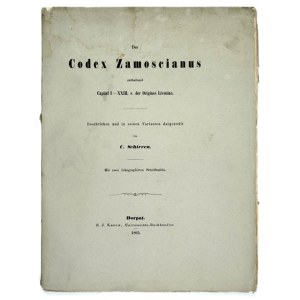 SCHIRREN, C[arl]—The Codex Zamoscianus, containing Chapters I–XXIII, 8 of *Origines Livoniae*. Described and in its V...
