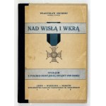 SIKORSKI, W. – On the Vistula and the Wkra. 1928. With a dedication from the author to M. Dąbrowski  