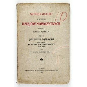 SKAŁKOWSKI, Adam [Mieczysław] - Jan Henryk Dąbrowski. Part 1: The Twilight of the Polish-Lithuanian Commonwealth, 1755–1795....