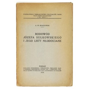 SKAŁKOWSKI A[dam] M[ieczysław] - Il pedigree di Józef Sułkowski e le sue lettere giovanili. Poznań 1934....