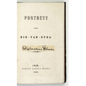 [SZUJSKI, Józef] - Portraits. By Nie-van-Dyk [pseud.]. Lviv, 1861. Published by K. Wild. 16d, [4], 216, [2]. hardcover....