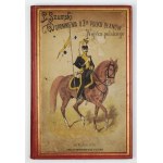 SZUMSKI L[eopold] - Wspomnienia o trzecim pułku ułanów byłego wojska polskiego. Spisał ......