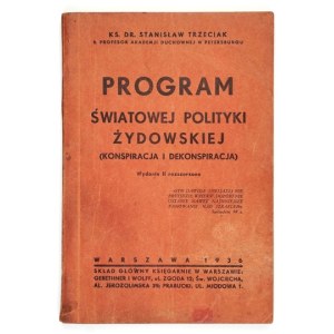 TRZECIAK, Stanisław - The Program of World Jewish Politics. (Conspiracy and Exposure). Published by...