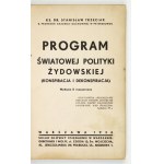 TRZECIAK, Stanisław - The Program of World Jewish Politics. (Conspiracy and Exposure). Published by...