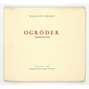 STRABUS, Walafryd—*The Garden* (*Hortulus*). Translated by Henryk Szancer. With an introduction and footnotes by Mieczysław Proner. Warsaw...