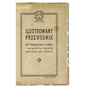 STASZEWSKI Kazimierz - Ilustrowany przewodnik po Pabjanicach, Łasku i powiecie łaskim (woj. łódzkie)....