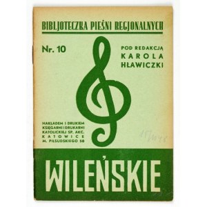 Karol HŁAWICZKA - A Collection of Regional Songs. Edited by ... No. 10: Vilnius. Katowice [1935]. Published by Księg....