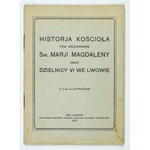 MONIAK E. – Historja kościoła św. Marji Magdaleny we Lwowie. 1927.