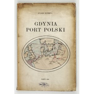 RUMMEL Juljan - Gdynia, port polski. Toruń 1926. Druk. św. Wojciecha. 8, s. [2], IX, [1], 218, mapy rozkł. 3....