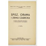 SPISZ, Orawa i Ziemia Czadecka w świetle stosunków etnicznych i przeszłości dziejowej. Z mapą....