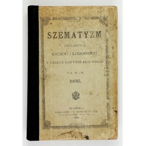 SZEMATYZM Galicyi i Lodomeryi z Wielkiem Ks. Krakowskiem na rok 1905. Lwów 1905.