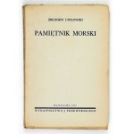UNIŁOWSKI Zbigniew - Pamiętnik morski. Warszawa 1937. J. Przeworski. 16d, s. 146, [1]. brosz.,...