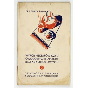 SCHECHTLÓWNA, Z. – The Production of Nectars, or Non-Alcoholic Fruit Beverages. 1935.