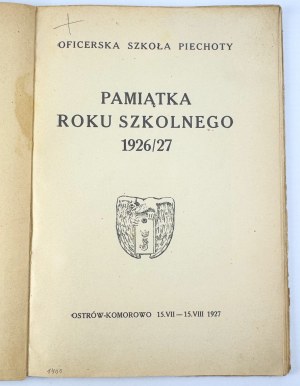 Officer Infantry School. - Souvenir of the School Year 1926/1927 - Ostrów-Komorowo 1927.