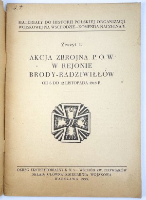Armed action of the P.O.W. in the Brody-Radziwiłłów area from November 6 to 12, 1918. - Warsaw 1939