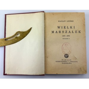 LIPIŃSKI Wacław - Wielki Marszałek 1867-1935 - Warszawa 1937 [pieczęć powiatu Kolbuszowa]