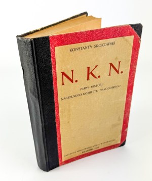 SROKOWSKI Konstanty - N.K.N.. - Outline of the history of the Supreme National Committee - Cracow 1923
