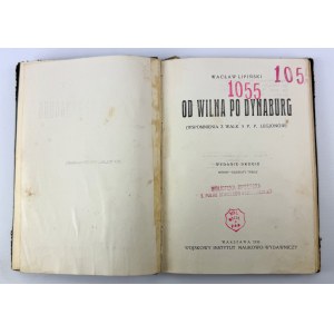 LIPIŃSKI Wacław - Od Wilna po Dynaburg - Warszawa 1930 [pieczęć Oficerska 2 Pułku Strzelców Podhalańskich]