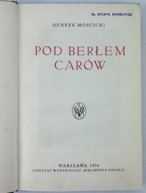 MOŚCICKI Henryk - Under the sceptre of the tsars - Warsaw 1924