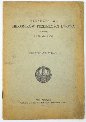 Society of Lovers of Lviv's Past. Report of the Management Board - Lviv 1931
