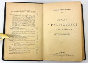 SCHNUR-PEPŁOWSKI Stanisław - Images from the past of Galicia and Cracow 1771-1858 - Lviv 1896 [complete].