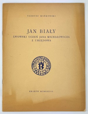 MAŃKOWSKI Tadeusz - Jan Biały. Lviv student of Jan Michalowicz of Urzędów - Kwaków 1937