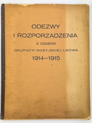 DECLARATIONS AND REGULATIONS FROM THE TIMES OF THE RUSSIAN OCCUPATION OF Lviv 1914-1915 - Lviv 1915