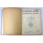 W obronie Lwowa i Wschodnich Kresów. Polegli od 1.XI. 1918 do 30.VI.1919 - Lwów 1926