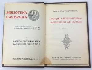 ABRAHAM Wladyslaw - Beginnings of the Latin Archbishopric in Lviv - Lviv 1909 [ex-libris by Andrzej Jaworski].