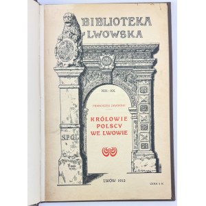 JAWORSKI Franciszek - Królowie Polscy we Lwowie - Lwów 1912 [ekslibris Andrzeja Jaworskiego]