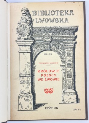 JAWORSKI Franciszek - Polish Kings in Lviv - Lviv 1912 [ex-libris by Andrzej Jaworski].
