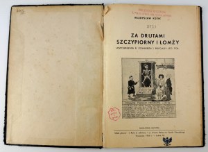 KĘSIK Władysław - Za drutami Szczypiorny i Łomży - Warsaw 1936 [stamp Officer's Library of the 2nd Podhale Rifle Regiment].