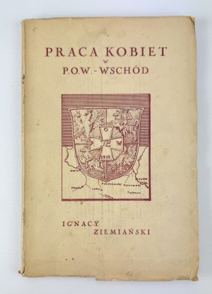 ZIEMIAŃSKI Ignacy - Praca kobiet w P.O.W. Wschód - Warsaw 1933