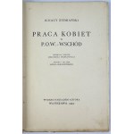 ZIEMIAŃSKI Ignacy - Praca kobiet w P.O.W. Wschód - Warszawa 1933