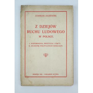 SZCZEPAŃSKI Stanisław - Z dziejów ruchu ludowego w Polsce - Kraków 1924