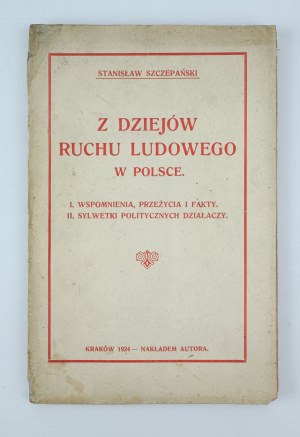 SZCZEPAŃSKI Stanisław - Z dziejów ruchu ludowego w Polsce - Kraków 1924