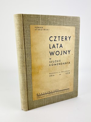 STARZYŃSKI Roman - Four years of war in the service of the commander - Warsaw 1937