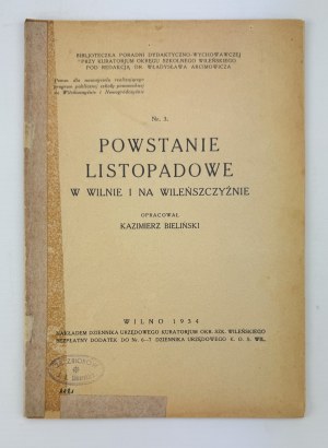 BIELIŃSKI Kazimierz - The November Uprising in Vilnius and the Vilnius Region - Vilnius 1934 [Oshmiana, Żmudź].