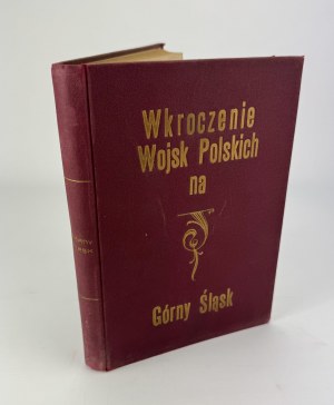 The tenth anniversary of the entry of the Polish Army into Upper Silesia. Monograph of regiments stationed in Silesia - Katowice 1932