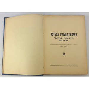 Księga Pamiątkowa Powstań i Plebiscytu na Śląsku. W piętnastolecie czynu nieznanego powstańca śląskiego 1919-1934 - Katowice 1934