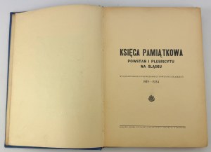 Commemorative Book of Uprisings and Plebiscite in Silesia. On the fifteenth anniversary of the deed of the unknown Silesian insurgent 1919-1934 - Katowice 1934