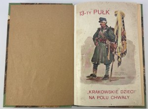 KWAŚNY Emil - Krakow Children. The Thirteenth Regiment on the Field of Glory 1914-1915 - Krakow 1917