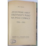KWAŚNY Emil - Krakowskie dzieci. Trzynasty Pułk na polu chwały 1914-1915 - Kraków 1917