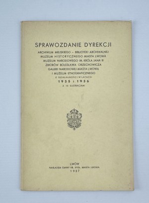 Report of the Directorate of the City Archives - Archival Library - Historical Museum of the City of Lviv - Lviv 1937