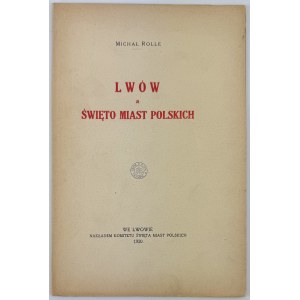 ROLLE Michał - Lwów a święto miast polskich - Lwów 1930 [pieczęć Rudolf Mękicki]